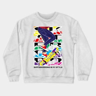 skateboarding is my style Crewneck Sweatshirt